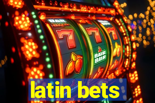 latin bets